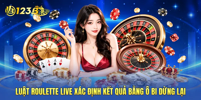Luật roulette live xác định kết quả bằng ô bi dừng lại Luật roulette live xác định kết quả bằng ô bi dừng lại