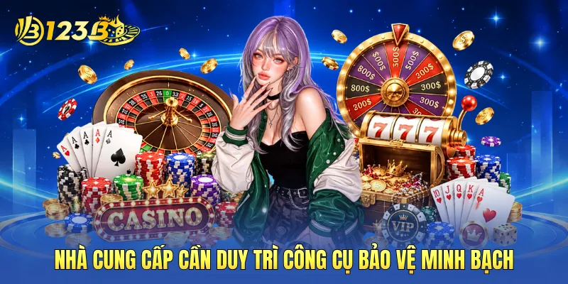 Nhà cung cấp cần duy trì công cụ bảo vệ minh bạch Nhà cung cấp cần duy trì công cụ bảo vệ minh bạch