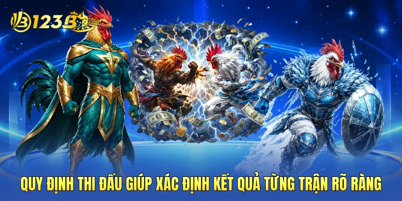 Quy định thi đấu giúp xác định kết quả từng trận rõ ràng Quy định thi đấu giúp xác định kết quả từng trận rõ ràng