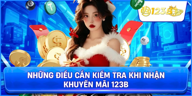 Những Điều Cần Kiểm Tra Khi Nhận Khuyến Mãi 123B