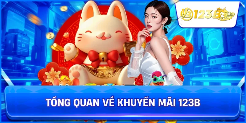 Tổng Quan Về Khuyến Mãi 123B